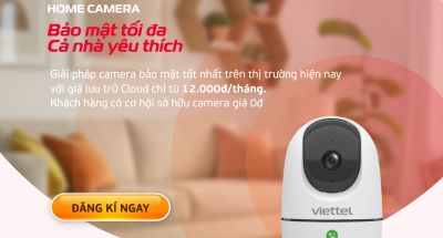 Home Camera Viettel - Giải Pháp Camera Thông minh bảo vệ Gia Đình Bạn