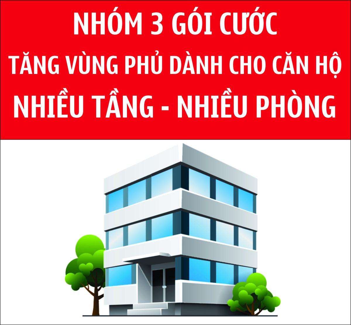 Nhóm 3 gói cước "Mở rộng vùng phủ sóng" dành cho căn hộ Nhiều tầng - Nhiều phòng